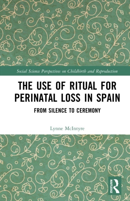 The Use of Ritual for Perinatal Loss in Spain - From Silence to Ceremony