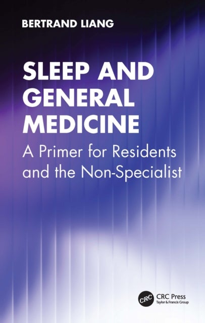 Sleep and General Medicine - A Primer for Residents and the Non-Specialist