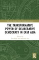 The Transformative Power of Deliberative Democracy in East Asia