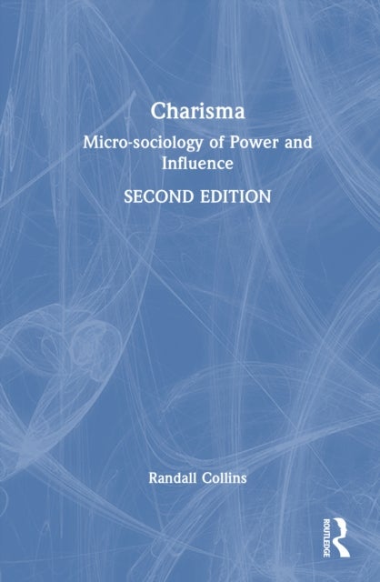 Charisma - Micro-sociology of Power and Influence