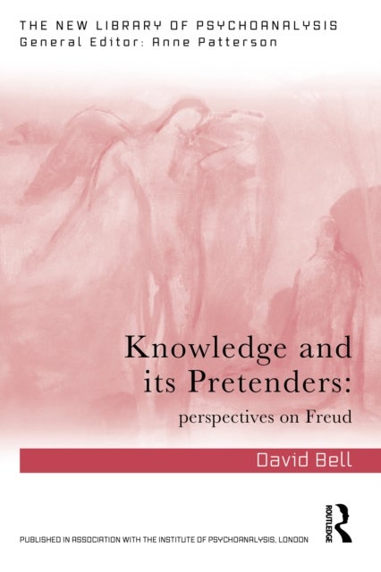 Knowledge and Its Pretenders - Perspectives on Freud