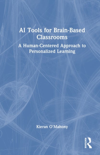 AI Tools for Brain-Based Classrooms - A Human-Centered Approach to Personalized Learning