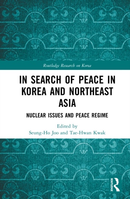 In Search of Peace in Korea and Northeast Asia