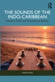 The Sounds of the Indo-Caribbean