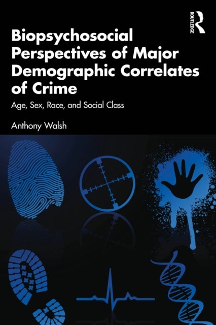 Biopsychosocial Perspectives of Major Demographic Correlates of Crime - Age, Sex, Race, and Social Class