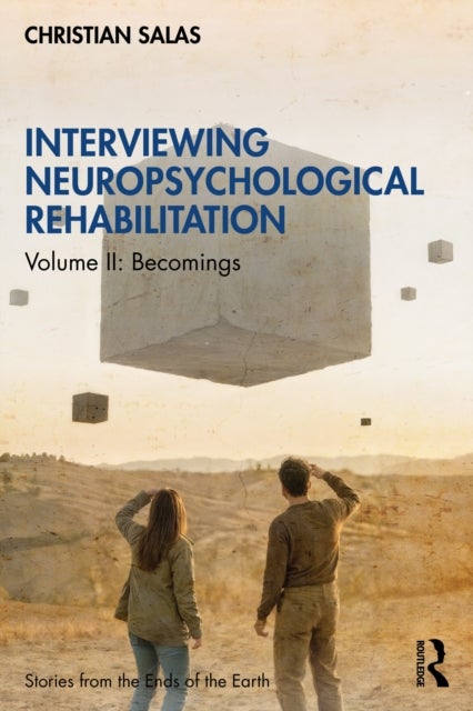 Interviewing Neuropsychological Rehabilitation - Volume II Becomings
