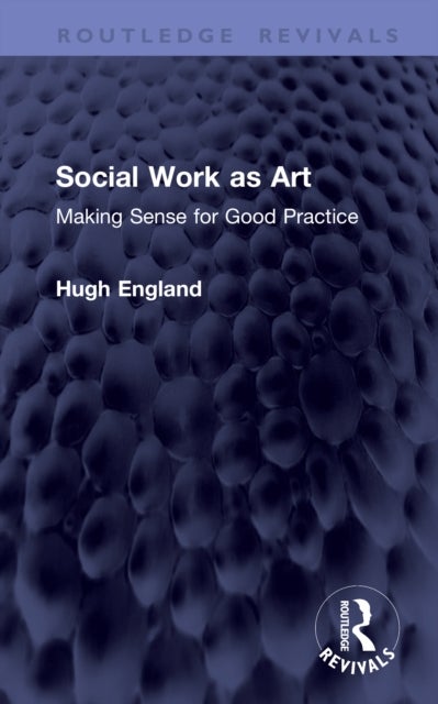 Social Work as Art - Making Sense for Good Practice