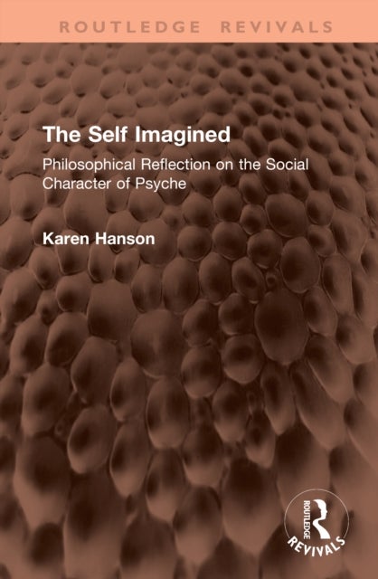 The Self Imagined - Philosophical Reflection on the Social Character of Psyche