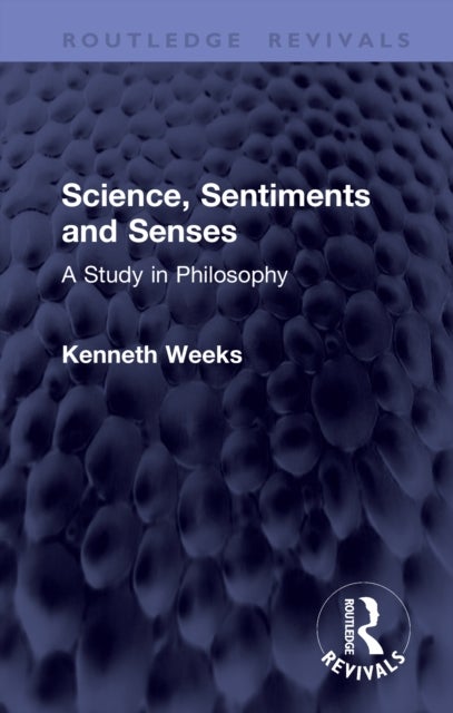 Science, Sentiments and Senses - A Study in Philosophy