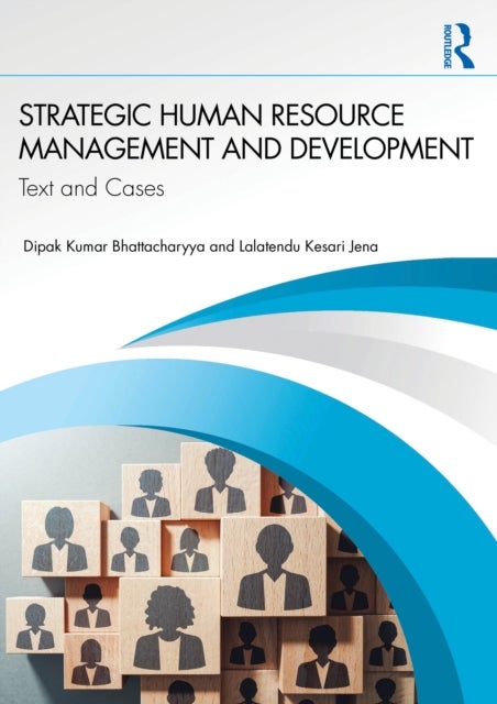 Strategic Human Resource Management and Development - Subtitle: Text and Cases
