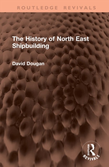 The History of North East Shipbuilding