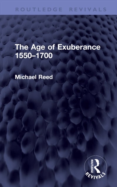 The Age of Exuberance 1550–1700