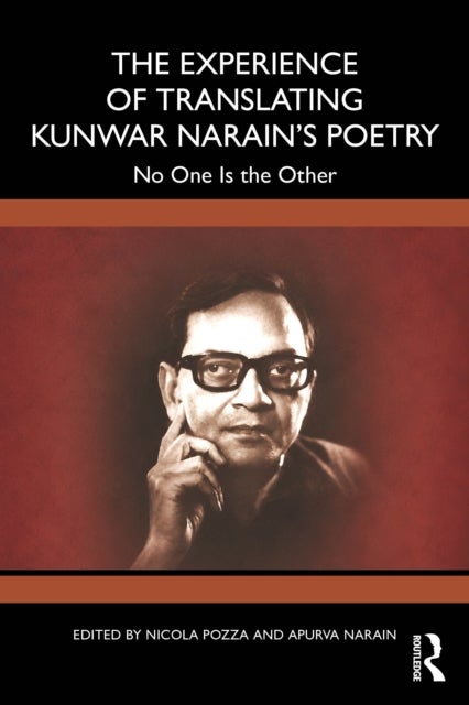 The Experience of Translating Kunwar Narain’s Poetry - No One Is the Other