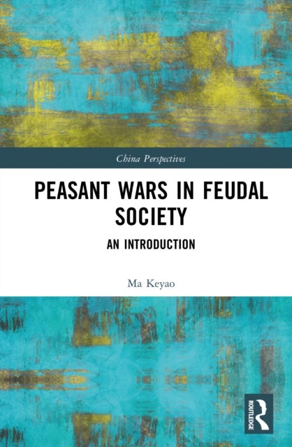 Peasant Wars in Feudal Society - An Introduction