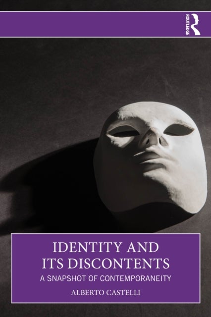 Identity and Its Discontents - A Snapshot of Contemporaneity