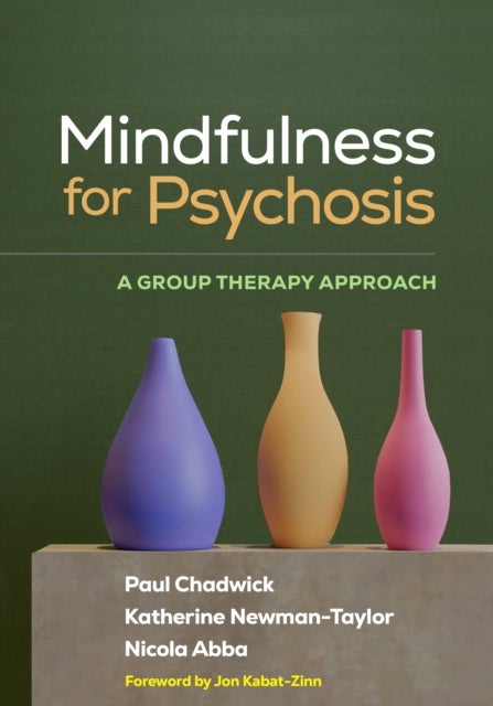 Mindfulness for Psychosis - A Group Therapy Approach