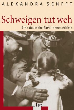 Schweigen tut weh - Eine deutsche Familiengeschichte