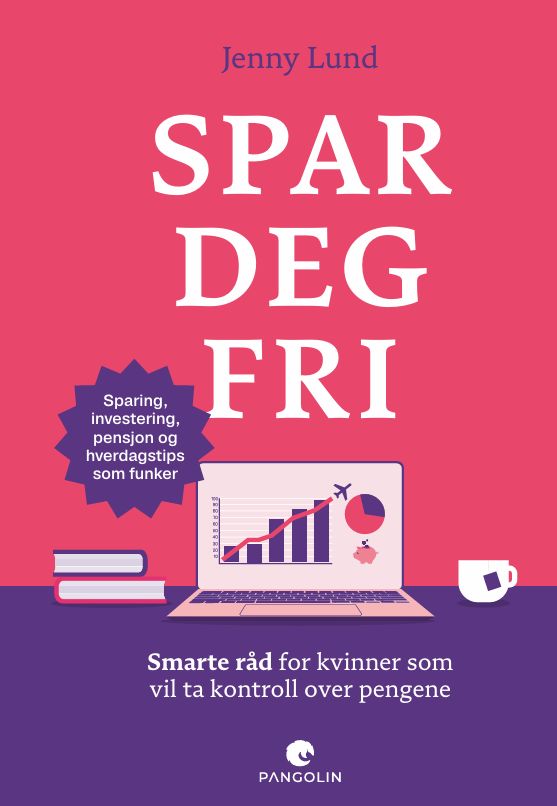 Spar deg fri - smarte råd for kvinner som vil ta kontroll over pengene