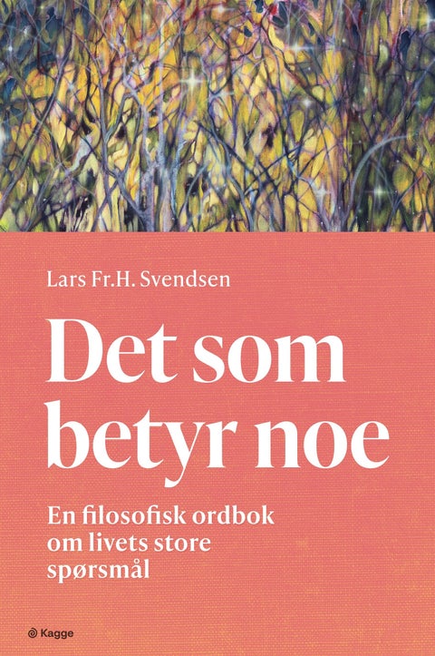 Det som betyr noe - en filosofisk ordbok om livets store spørsmål