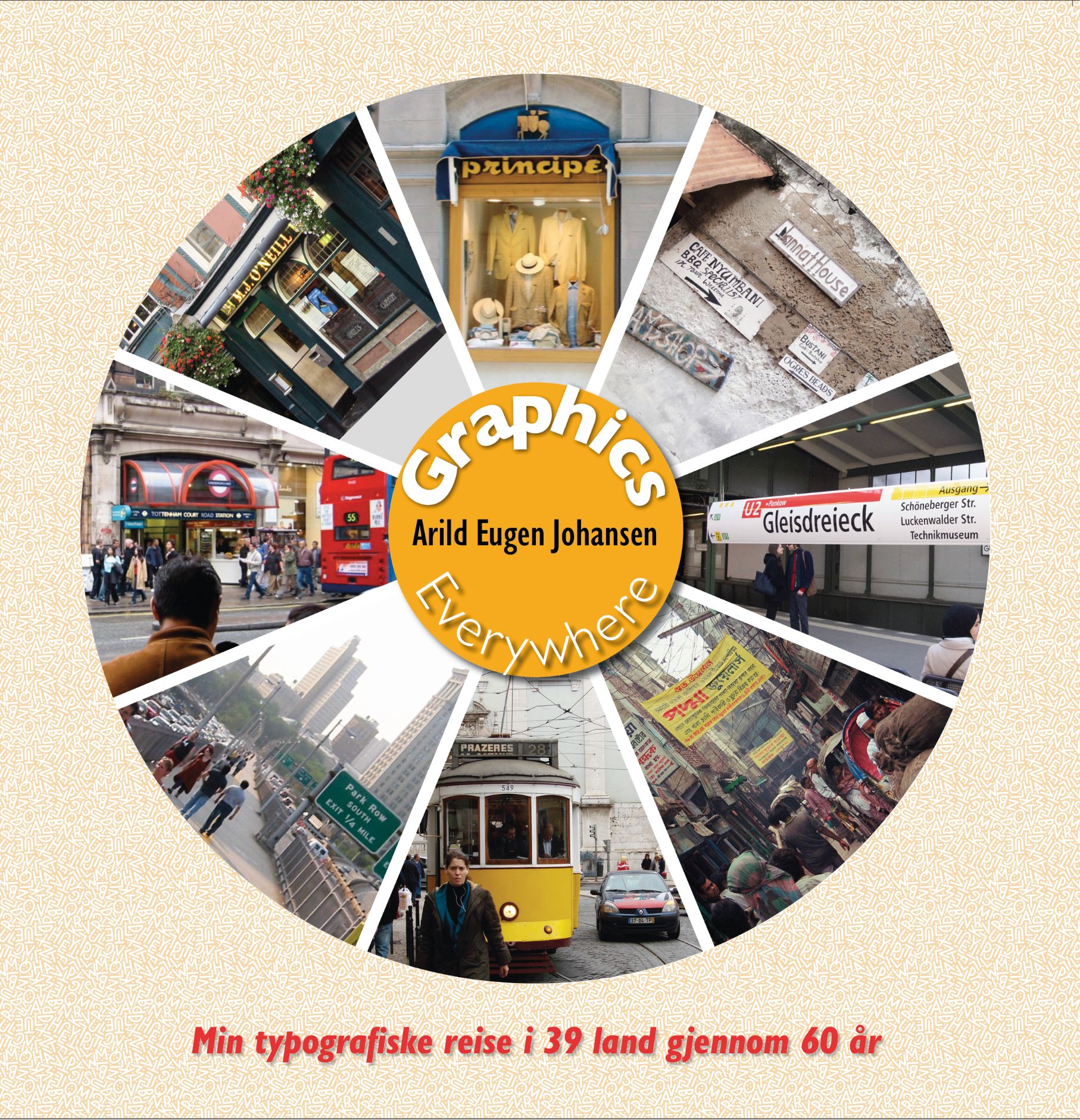 Graphics everywhere - min typografiske reise i 39 land gjennom 60 år