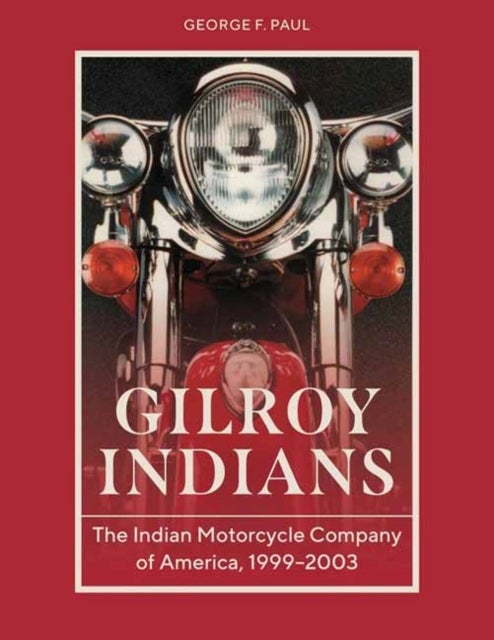 Gilroy Indians - The Indian Motorcycle Company of America, 1999–2003