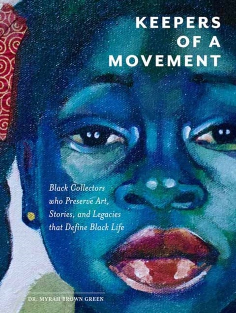 Keepers of a Movement - Black Collectors Who Preserve Art, Stories, and Legacies That Define Black Life