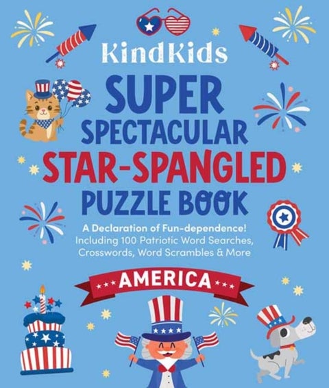 KindKids Super Spectacular Star-Spangled Puzzle Book - A Declaration of Fun-dependence! Including 100 Patriotic Word Searches, Crosswords, Word Scrambles, and More