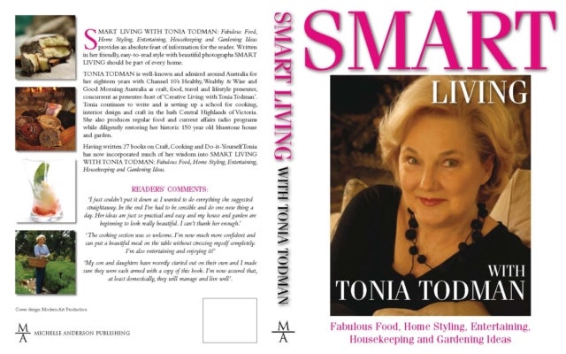 Smart Living with Tonia Todman - Fabulous Food, Home Styling, Entertaining, Housekeeping and Gardening Ideas