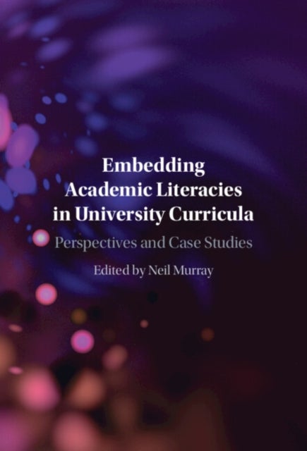Embedding Academic Literacies in University Curricula - Perspectives and Case Studies