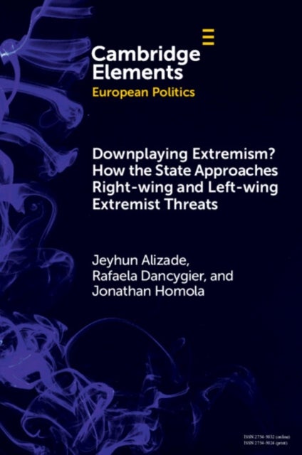 Downplaying Extremism? How the State Approaches Right-Wing and Left-Wing Extremist Threats