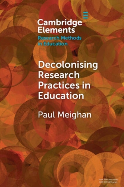 Decolonising Research Practices in Education - Kincentric and Relational Methodologies