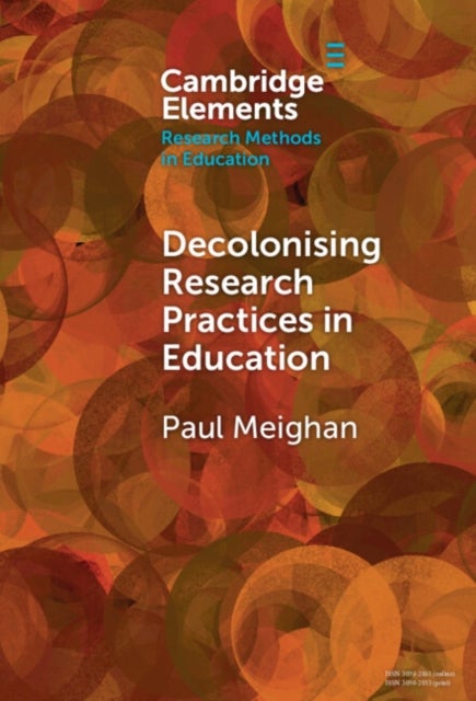 Decolonising Research Practices in Education - Kincentric and Relational Methodologies