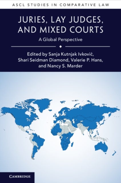 Juries, Lay Judges, and Mixed Courts - A Global Perspective
