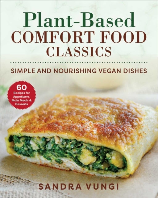 Plant-Based Comfort Food Classics av Sandra Vungi