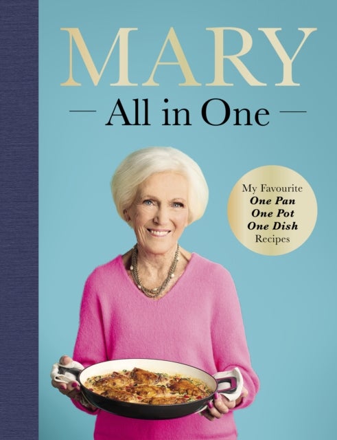 Mary All in One - My Favourite One Pan, One Pot, One Dish Recipes