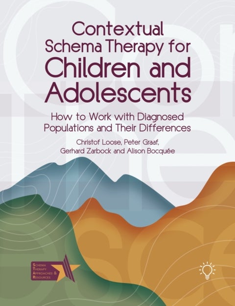 Contextual Schema Therapy for Children and Adolescents - How to Work with Diagnosed Populations and their Differences