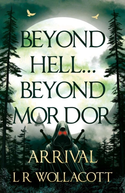 Beyond Hell… Beyond Mordor - Arrival