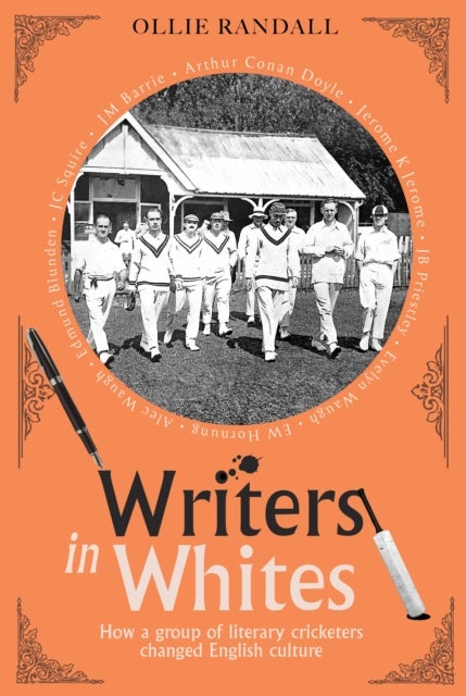 Writers in Whites - How a group of literary cricketers changed English culture