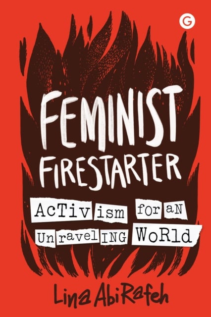 Feminist Firestarter - Activism for an Unravelling World
