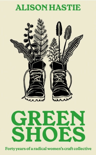 Green Shoes - Forty years of a radical women's craft collective