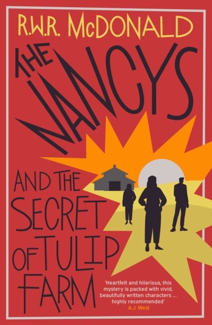 The Nancys and the Secret of Tulip Farm - The funny, fearless, fabulous sequel to The Nancys and the Case of the Missing Necklace