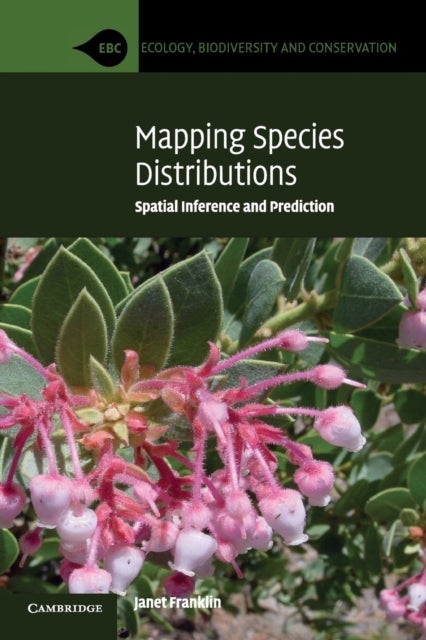 Mapping Species Distributions - Spatial Inference and Prediction