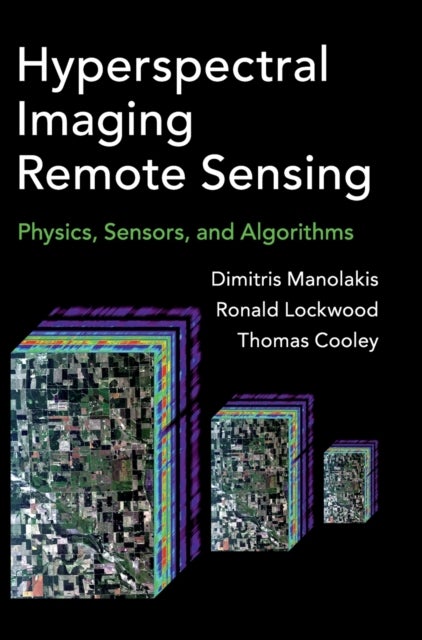 Hyperspectral Imaging Remote Sensing - Physics, Sensors, and Algorithms