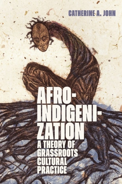 Afroindigenization - A Theory of Grassroots Cultural Practice