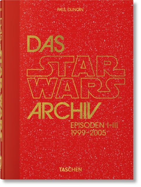 Das Star Wars Archiv - 1999–2005. 40th Ed.