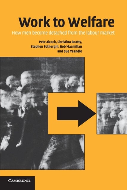 Work to Welfare - How Men Become Detached from the Labour Market
