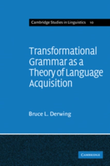 Transformational Grammar as a Theory of Language Acquisition - A Study in the Empirical Conceptual and Methodological Foundations of Contemporary Linguistics