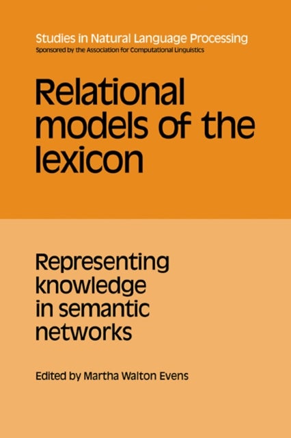 Relational Models of the Lexicon - Representing Knowledge in Semantic Networks