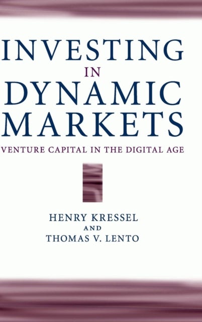 Investing in Dynamic Markets - Venture Capital in the Digital Age