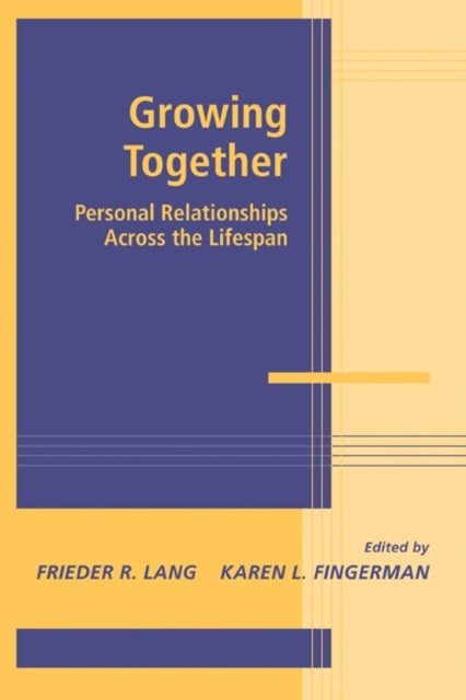 Growing Together - Personal Relationships across the Life Span